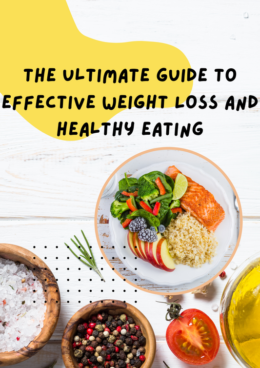 The Ultimate Guide to Effective Weight Loss and Healthy Eating